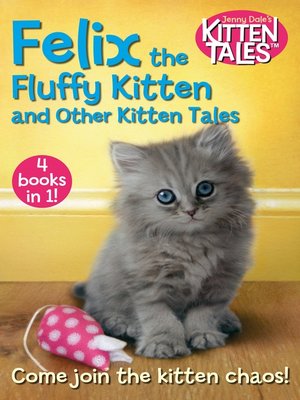 cover image of Felix the Fluffy Kitten and Other Kitten Tales